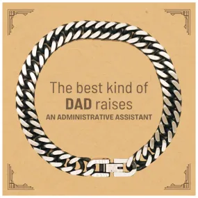 Administrative Assistant Dad Gifts, The best kind of DAD, Father's Day Appreciation Birthday Cuban Link Chain Bracelet for Administrative Assistant, Dad, Father from Son Daughter