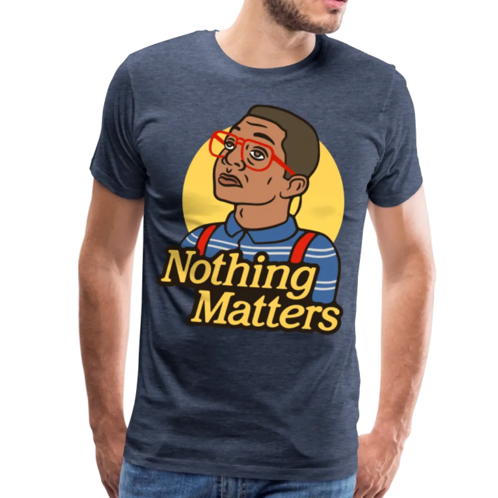 Nothinmerch Nothin Matters Men's Premium T-Shirt