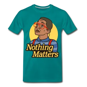 Nothinmerch Nothin Matters Men's Premium T-Shirt