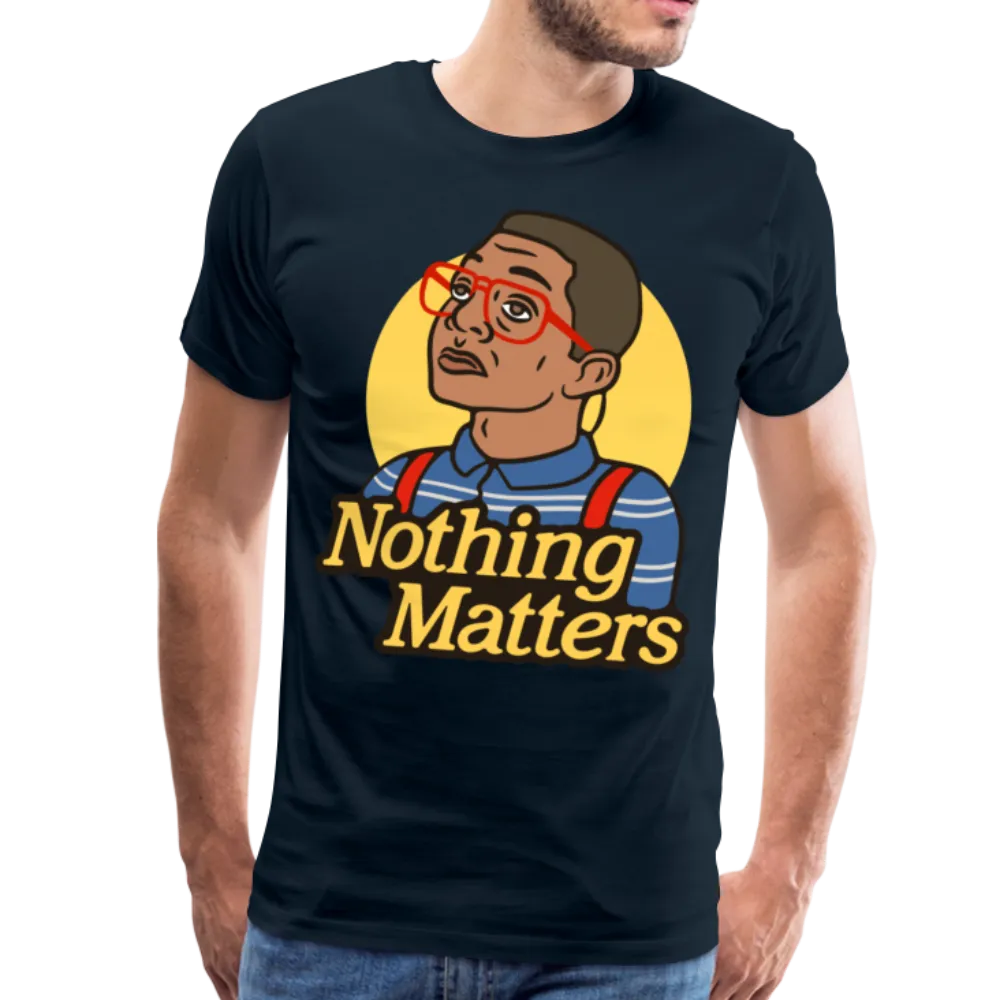 Nothinmerch Nothin Matters Men's Premium T-Shirt