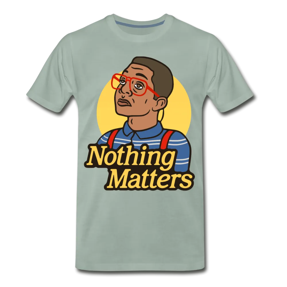 Nothinmerch Nothin Matters Men's Premium T-Shirt