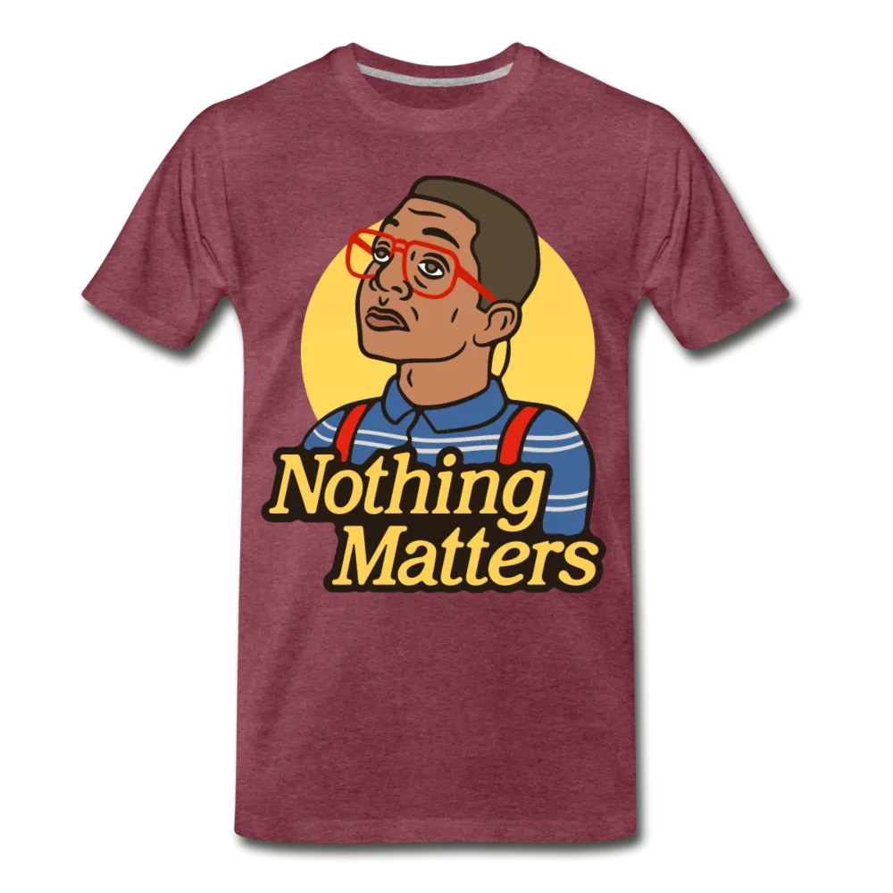 Nothinmerch Nothin Matters Men's Premium T-Shirt