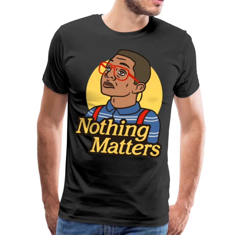 Nothinmerch Nothin Matters Men's Premium T-Shirt