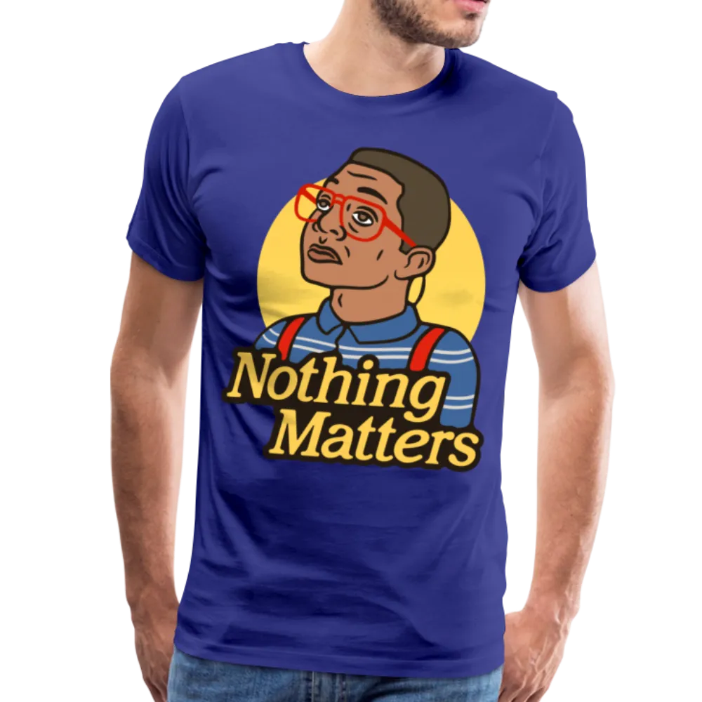 Nothinmerch Nothin Matters Men's Premium T-Shirt